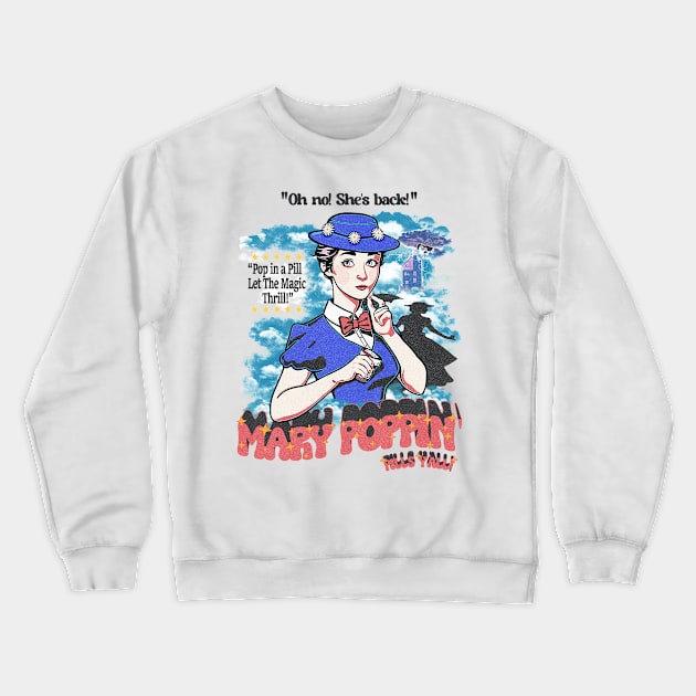 Mary Poppin' Pills Crewneck Sweatshirt by Johnny Solace™